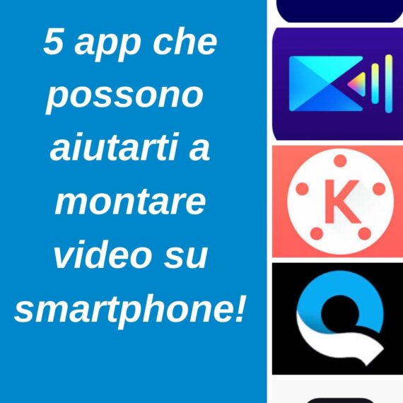 5 app che possono aiutarti a montare un video su smartphone